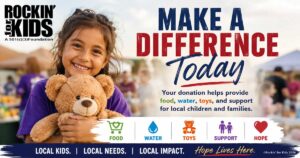 Smiling child holding a teddy bear at a Rockin' for Kids event with the message Make a Difference Today, encouraging donations that support local children and families.