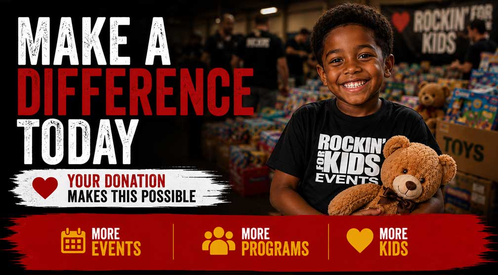 Smiling child holding a teddy bear at a Rockin' for Kids event with the message "Make a Difference Today" encouraging donations that support local children through food, water, toys, and community programs.