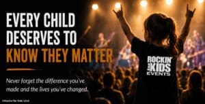 Child at a Rockin' for Kids concert celebrating hope and community beneath the message "Every Child Deserves to Know They Matter."